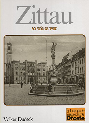 9783770010059: Zittau, so wie es war (Fotografierte Zeitgeschichte) (German Edition)