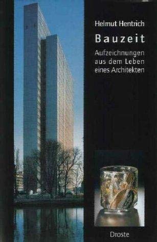 Bauzeit: Aufzeichnungen aus dem Leben eines Architekten (German Edition) (9783770010370) by Hentrich, Helmut