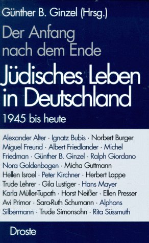 Beispielbild fr Der Anfang nach dem Ende. Jdisches Leben in Deutschland 1945 bis heute zum Verkauf von medimops