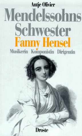 Beispielbild fr Mendelssohns Schwester - Fanny Hensel - Musikerin Komponistin Dirigentin. zum Verkauf von Worpsweder Antiquariat