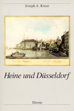 Stock image for Heine und Dsseldorf. Von Joseph A. Kruse unter Mitwirkung von Sikander Singh. for sale by Antiquariat Christoph Wilde
