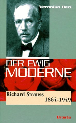 Beispielbild fr Der ewig Moderne. Richard Strauss 1864-1949 zum Verkauf von medimops