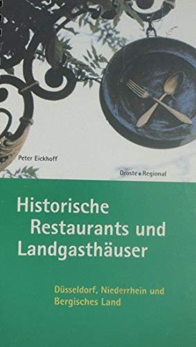 9783770011452: Historische Restaurants und Landgasthuser: Dsseldorf, Niederrhein und Bergisches Land