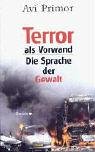 Terror als Vorwand. : Die Sprache der Gewalt.