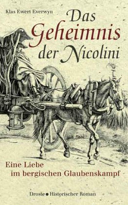 Imagen de archivo de Das Geheimnis der Nicolini. Eine Liebe im bergischen Glaubenskampf. Historischer Roman a la venta por Hylaila - Online-Antiquariat