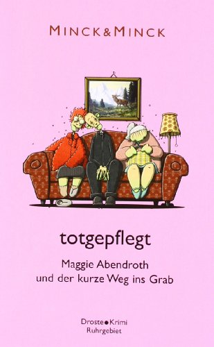 Beispielbild fr totgepflegt: Maggie Abendroth und der kurze Weg ins Grab zum Verkauf von medimops