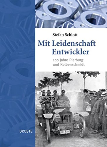 Stock image for Mit Leidenschaft Entwickler: 100 Jahre Pierburg und Kolbenschmidt for sale by medimops