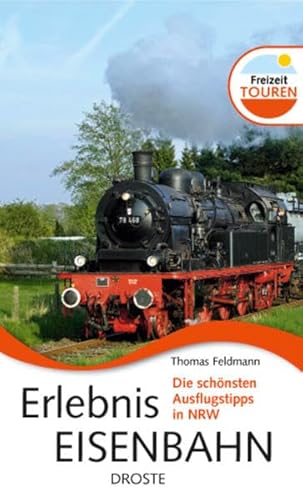 Beispielbild fr Erlebnis Eisenbahn: Die schnsten Ausflugstipps in NRW zum Verkauf von medimops