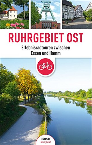 Ruhrgebiet Ost: Erlebnisradtouren zwischen Essen und Hamm - Barwinska, Monika, Moll, Michael