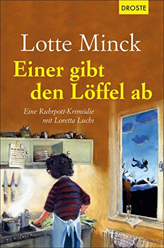 Beispielbild fr Einer gibt den Lffel ab: Eine Ruhrpott-Krimdie mit Loretta Luchs zum Verkauf von Ammareal