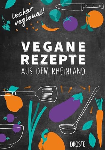 Stock image for Vegane Rezepte aus dem Rheinland for sale by medimops