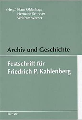 9783770016112: Archiv und Geschichte: Festschrift fr Friedrich P. Kahlenberg