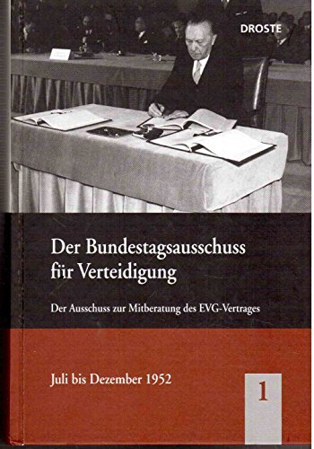 9783770017003: Der Verteidigungsausschuss des Deutschen Bundestages: Der Ausschuss zur Mitberatung des EVG-Vertrages - Juli bis Dezember 1952