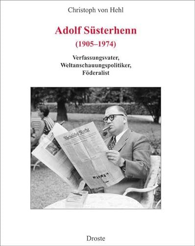 9783770019137: Adolf Ssterhenn (1905-1974): Verfassungsvater, Weltanschauungspolitiker, Fderalist