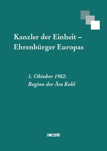 Beispielbild fr Kanzler der Einheit - Ehrenbrger Europas 1. Oktober 1982: Beginn der ra Kohl zum Verkauf von Buchpark