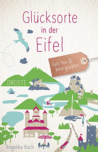 Beispielbild fr Glcksorte in der Eifel: Fahr hin und werd glcklich zum Verkauf von medimops