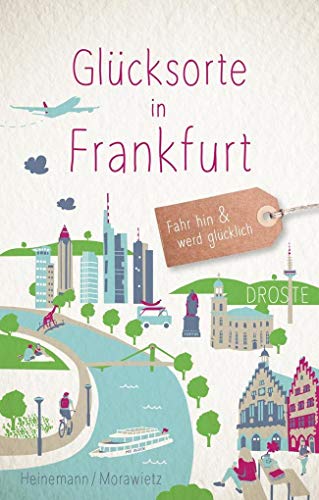 Stock image for Glcksorte in Frankfurt: Fahr hin und werd glcklich for sale by medimops