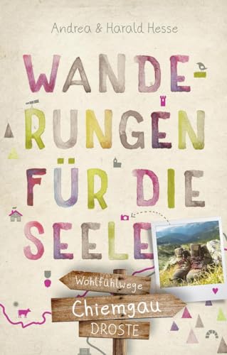 Imagen de archivo de Chiemgau. Wanderungen fr die Seele: Wohlfhlwege a la venta por medimops