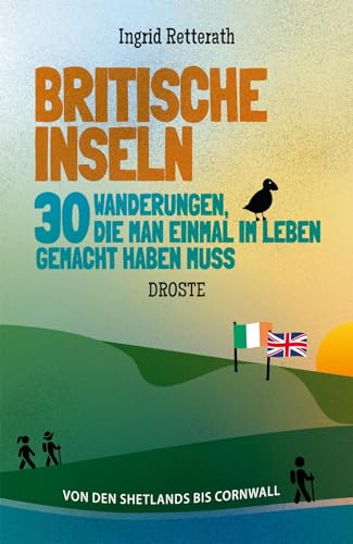 Stock image for Britische Inseln. 30 Wanderungen, die man einmal im Leben gemacht haben muss for sale by GreatBookPrices