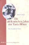 Beispielbild fr Die afrikanischen Jahre der Tania Blixen. Eine biografische Skizze zum Verkauf von medimops