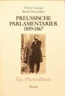 Preussische Parlamentarier 1859 - 1867. Ein Photoalbum. Mit einem Vorwort von Lothar Gall . - Conrad, Horst, und Bernd Haunfelder