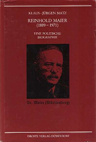 9783770051557: Reinhold Maier (1889-1971): Eine politische Biographie (Beiträge zur Geschichte des Parlamentarismus und der politischen Parteien)