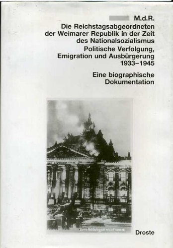Beispielbild fr M.d.R. Die Reichstagsabgeordneten der Weimarer Republik in der Zeit des Nationalsozialismus zum Verkauf von medimops