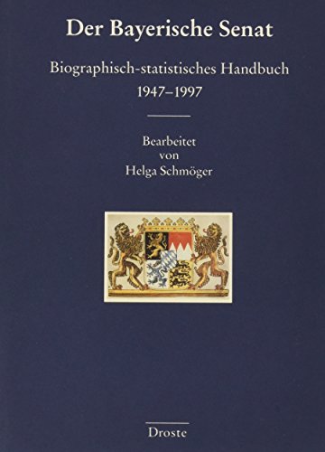 9783770052073: Der Bayerische Senat: Biographisch-statistisches Handbuch 1947 - 1997