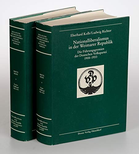 Beispielbild fr Nationalliberalismus in der Weimarer Republik, KOMPLETT in 2 Halbbnden Die Fhrungsgremien der Deutschen Volkspartei 1918-1933 zum Verkauf von nova & vetera e.K.