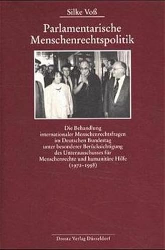 9783770052295: Parlamentarische Menschenrechtspolitik: Die Behandlung internationaler Menschenrechtsfragen im Deutschen Bundestag unter besonderer Berücksichtigung ... der politischen Parteien) (German Edition)