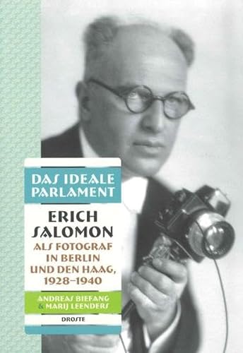 Stock image for Das ideale Parlament. Erich Salomon als Fotograf in Berlin und Den Haag, 1928-1940 for sale by Buchpark
