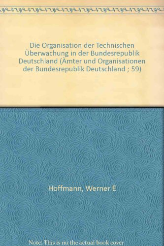 Die Organisation der technischen Überwachung in der Bundesrepublik Deutschland