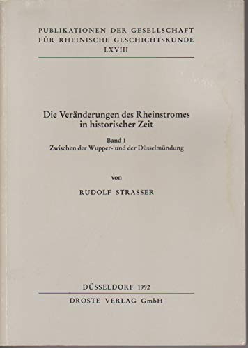 9783770075775: Die Vernderungen des Rheinstromes in historischer Zeit (Publikationen der Gesellschaft fr rheinische Geschichtskunde)