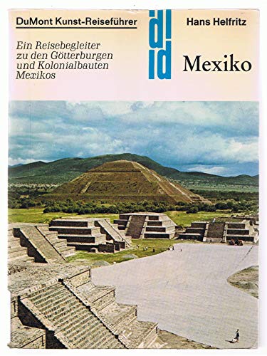 9783770104420: Mexiko: Ein Reisebegleiter zu den Götterburgen und Kolonialbauten Mexikos (DuMont-Kunstreiseführer) (German Edition)