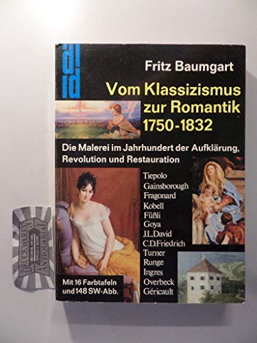 Imagen de archivo de Vom Klassizismus Zur Romantik 1750-1832;: Die Malerei Im Jahrhundert Der Aufklarung, Revolution Und Restauration a la venta por Concordia Books