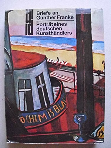 Imagen de archivo de Briefe an Guenther Franke Portraet e. dt. Kunsthaendlers. Gesamttitel: DuMont-Dokumente a la venta por Zubal-Books, Since 1961