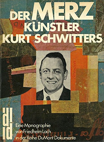 Der Merz-Künstler Kurt Schwitters [Eine Monographie]. DuMont-Dokumente.