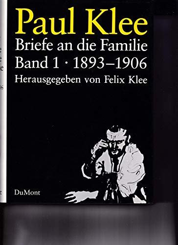 Briefe an die Familie: 1893-1940, Band 1: 1893-1906; Band 2: 1907-1940 - Klee, Paul; Klee, Felix - Herausgeber