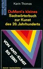 DuMont`s kleines Sachwörterbuch zur Kunst des 20. [zwanzigsten] Jahrhunderts : von Anti-Kunst bis Zero. DuMont-Kunst-Taschenbücher ; 6 - Thomas, Karin