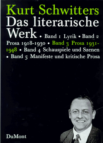 Das literarische Werk. Band 3: Prosa 1931 - 1948. Herausgegeben von Friedhelm Lach. - Schwitters, Kurt
