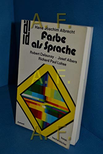 Beispielbild fr Farbe als Sprache. Robert Delaunay, Josef Albers, Richard Paul Lohse. zum Verkauf von medimops