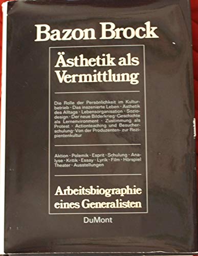 9783770106714: Bazon Brock. sthetik als Vermittlung. Arbeitsbiographie eines Generalisten.