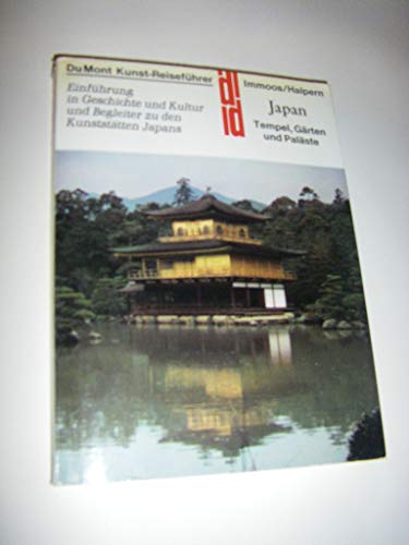 Japan.Tempel, Gärten und Paläste. Einführung in Geschichte und Kultur und Begleiter zu den Kunsts...