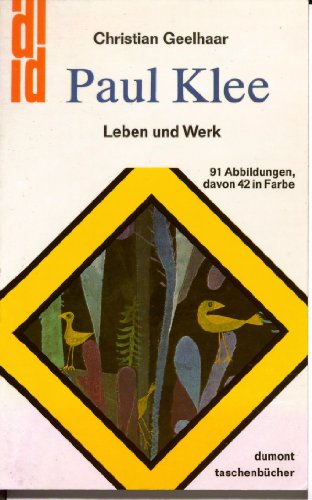 Paul Klee : Leben u. Werk. Christian Geelhaar / dumont-kunst-taschenbücher ; 8 - Geelhaar, Christian und Paul (Mitwirkender) Klee