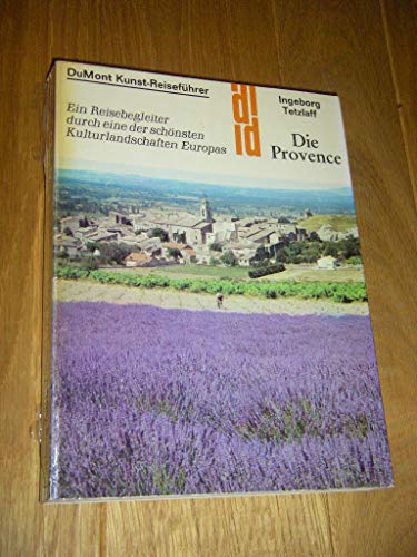 9783770107452: Die Provence: Ein Reisebegleiter durch eine der schönsten Kulturlandschaften Europas (Kunst-Reiseführer in der Reihe DuMont Dokumente) (German Edition)