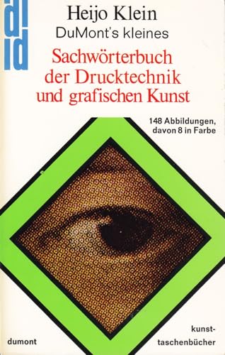 Beispielbild fr DuMont's kleines Sachwrterbuch der Drucktechnik und grafischen Kunst: Von Abdruck bis Zylinderpresse zum Verkauf von Buecherecke Bellearti