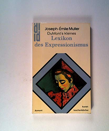 Imagen de archivo de DuMont's kleines Lexikon des Expressionismus. Taschenbuch  " 1993 von Joseph-Emile Muller (Autor) a la venta por Nietzsche-Buchhandlung OHG