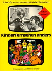 Beispielbild fr Kinderfernsehen anders. Entwrfe zu einem emanzipatorischen Fernsehen zum Verkauf von medimops