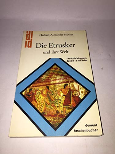 Die Etrusker u. ihre Welt. Mit Abbildungen. DuMont-Kunst-Taschenbücher , 29