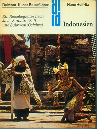 Indonesien. Ein Reisebegleiter nach Java, Sumatra, Bali u. Sulawesi (Celebes).